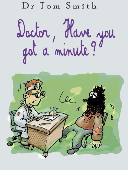 Title details for Doctor Have You Got a Minute by Tom Smith - Available